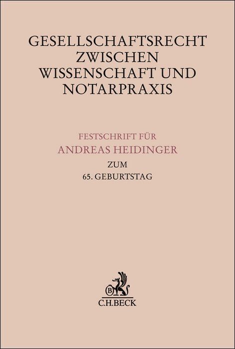 Gesellschaftsrecht zwischen Wissenschaft und Notarpraxis (Heribert Heckschen)