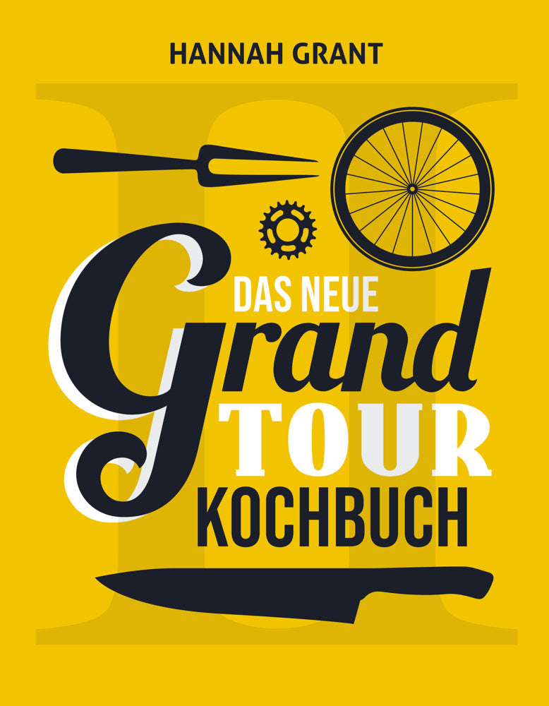 Das neue Grand Tour Kochbuch 2.0 (Hannah Grant)