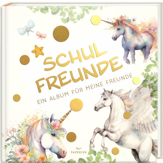 Schulfreunde - EINHORN (Pia Loewe)