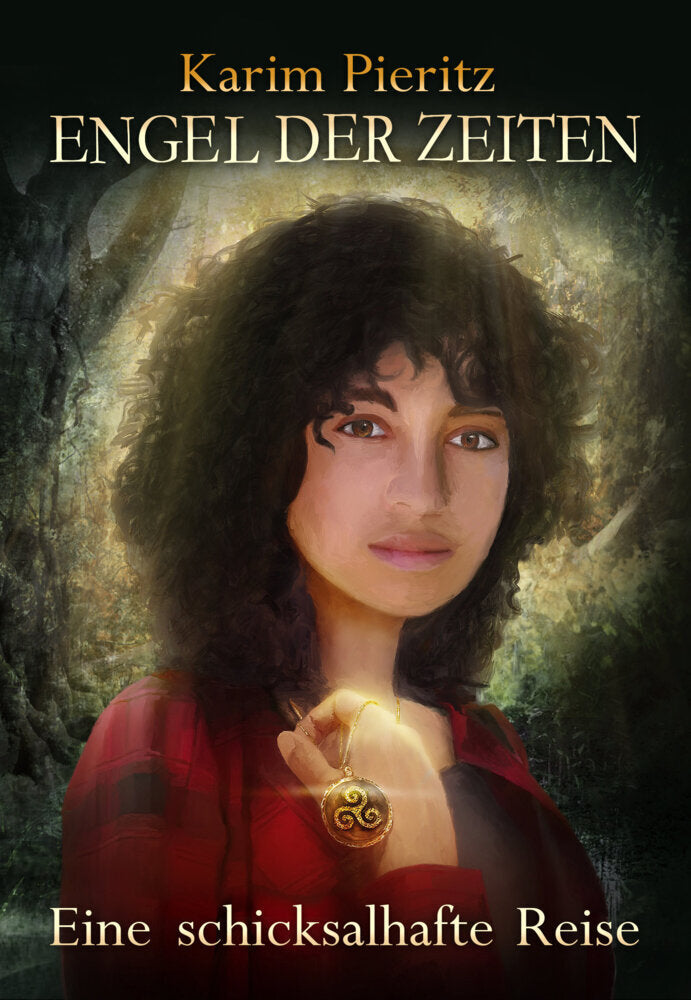 Engel der Zeiten - Eine schicksalhafte Reise - Spannendes Fantasy-Jugendbuch ab 14 Jahren für Mädchen und Jungen (Karim Pieritz)