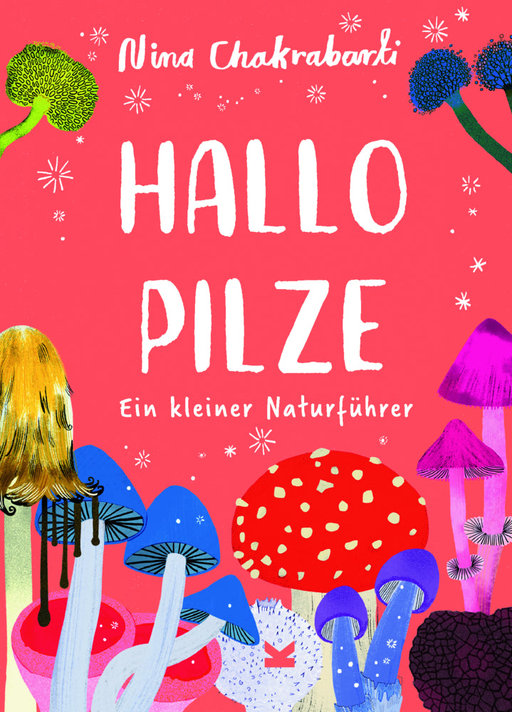 Hallo Pilze (Nina Chakrabarti)