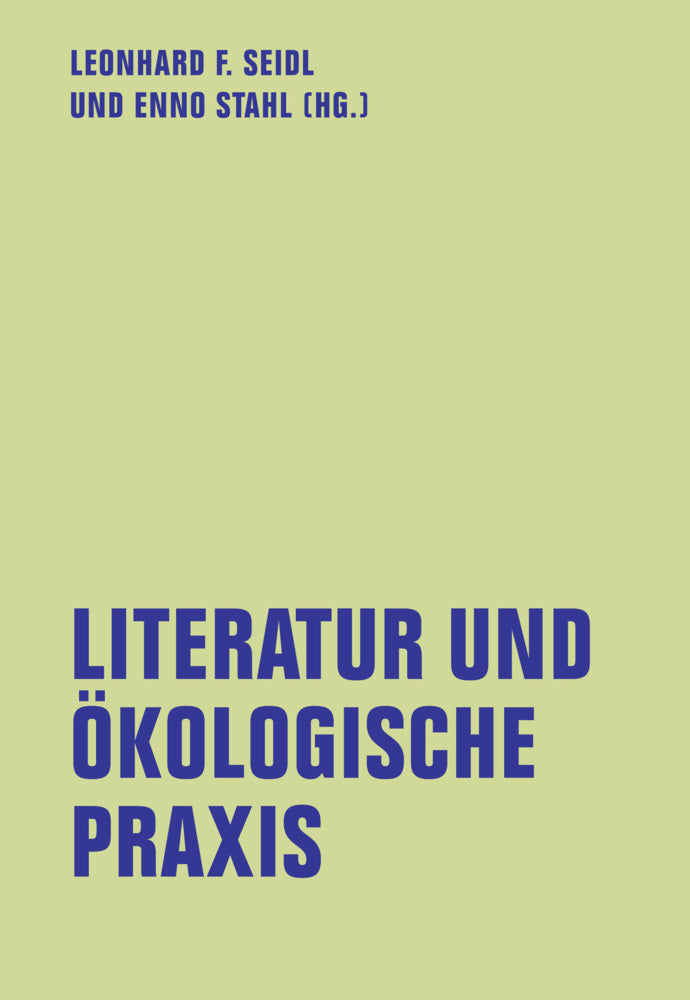 Literatur und ökologische Praxis (Leonhard F. Seidl)