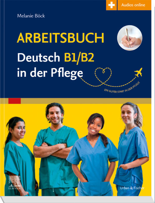 Arbeitsbuch Deutsch B1/B2 in der Pflege (Melanie Böck)