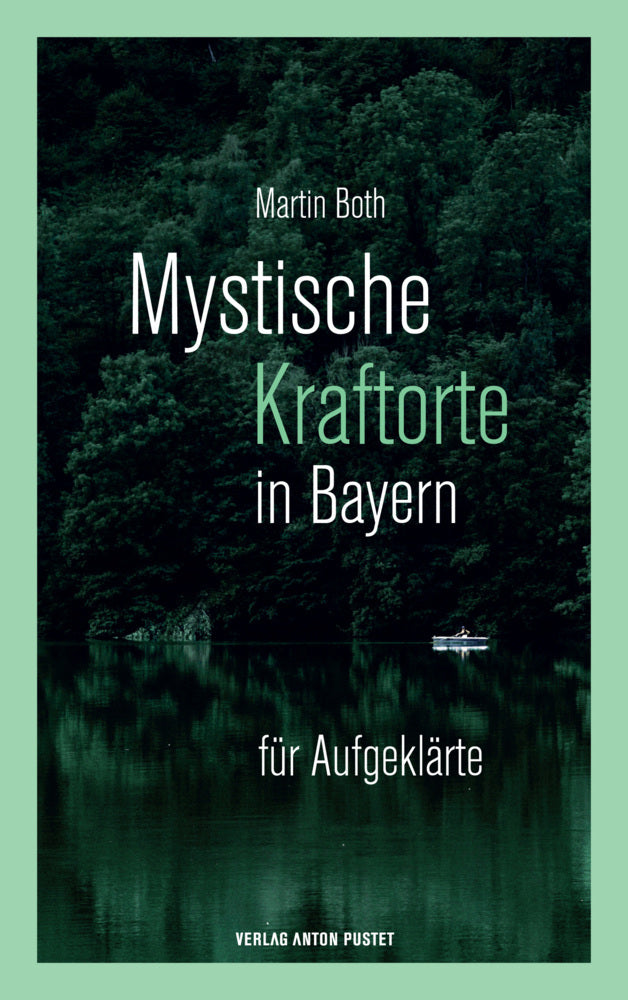 Mystische Kraftorte in Bayern (Martin Both)