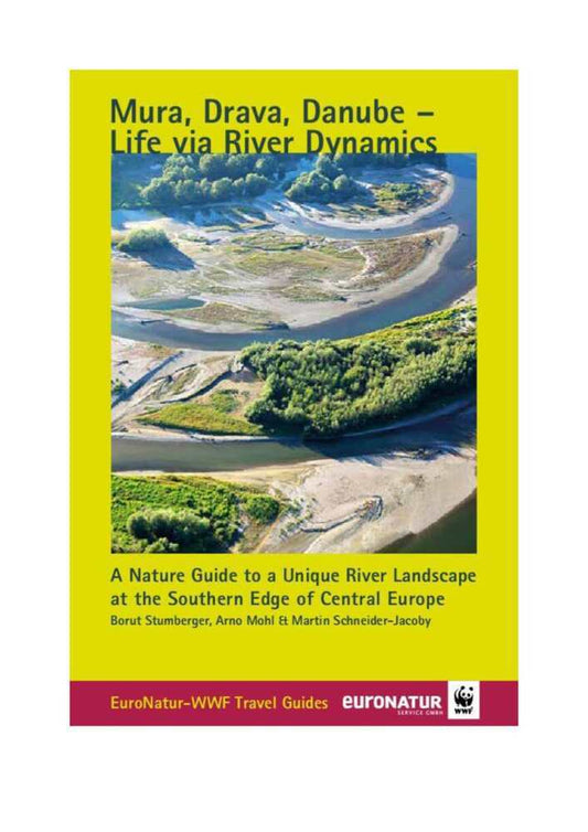Mura, Drava, Danube - Life via River Dynamics (Borut; Mohl, Arno; Schneider-Jacoby, Martin Stumberger)