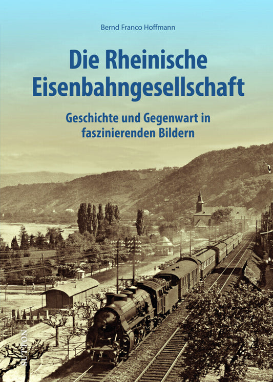 Die Rheinische Eisenbahngesellschaft (Bernd Franco Hoffmann)