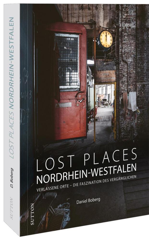 Lost Places Nordrhein-Westfalen (Daniel Boberg)