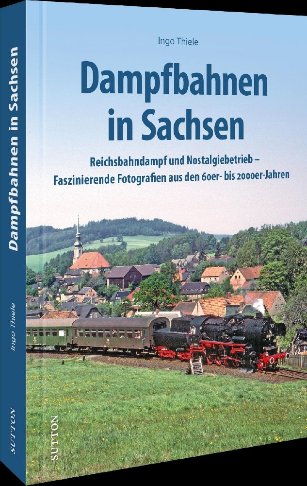 Dampfbahnen in Sachsen (Ingo Thiele)