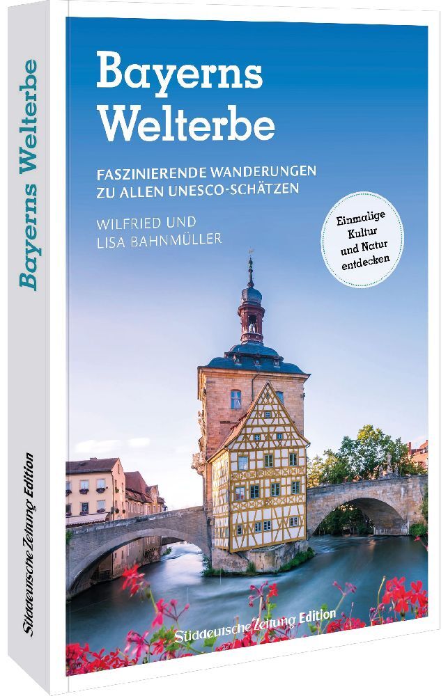 Bayerns Welterbe (Wilfried Und Lisa Bahnmüller)