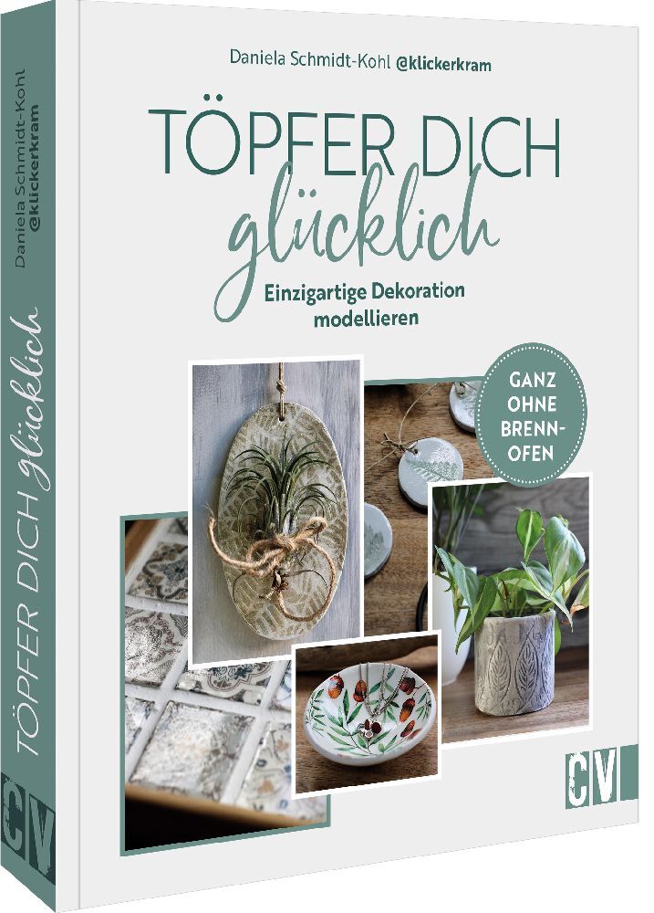 Töpfer dich glücklich (Daniela Schmidt-Kohl)