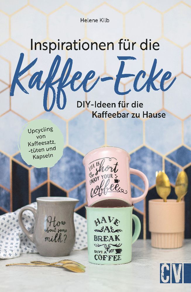 Inspirationen für die Kaffee-Ecke (Helene Kilb)