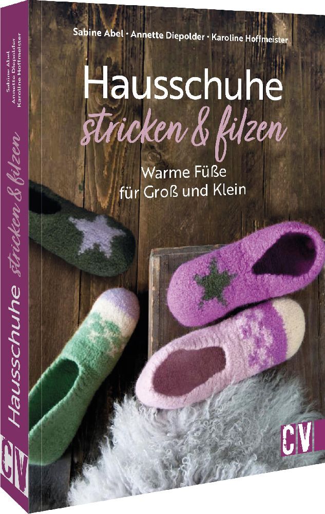 Hausschuhe stricken & filzen (Sabine Abel)