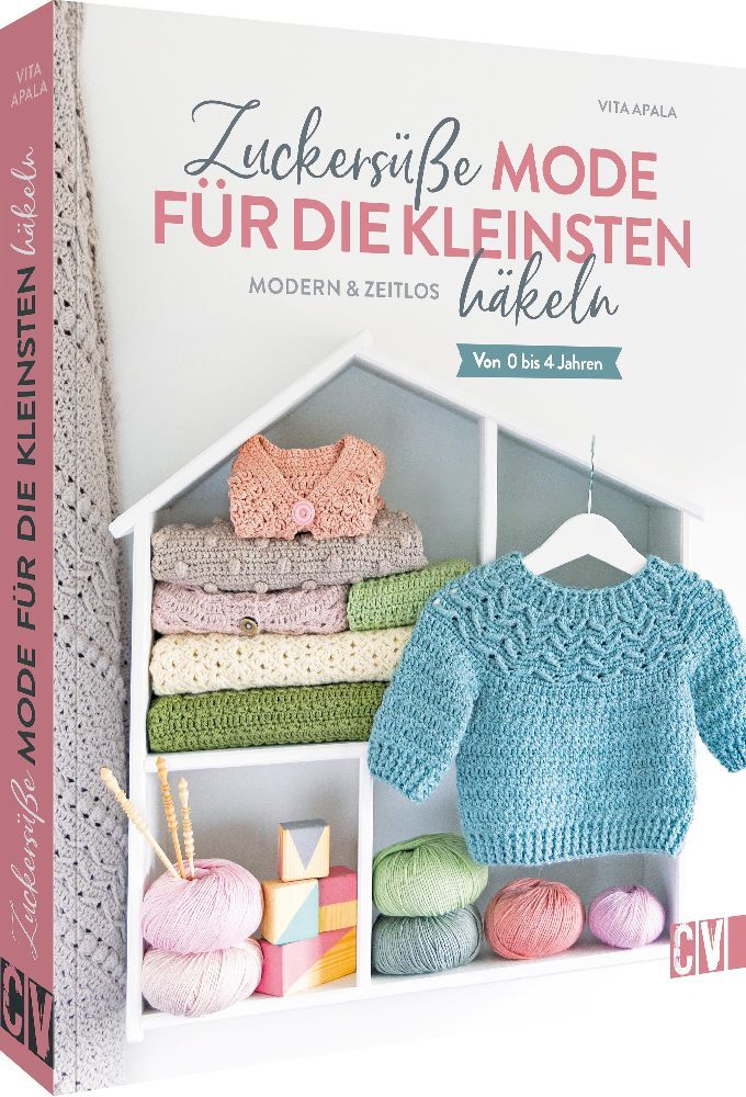 Zuckersüße Mode für die Kleinsten häkeln (Vita Apala)