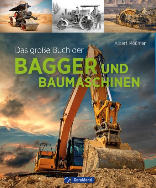 Das große Buch der Bagger und Baumaschinen (Albert Mößmer)