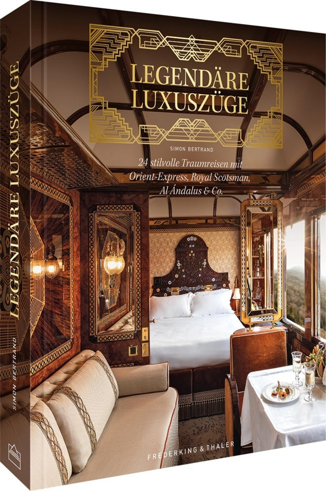 Legendäre Luxuszüge (Simon Bertrand)
