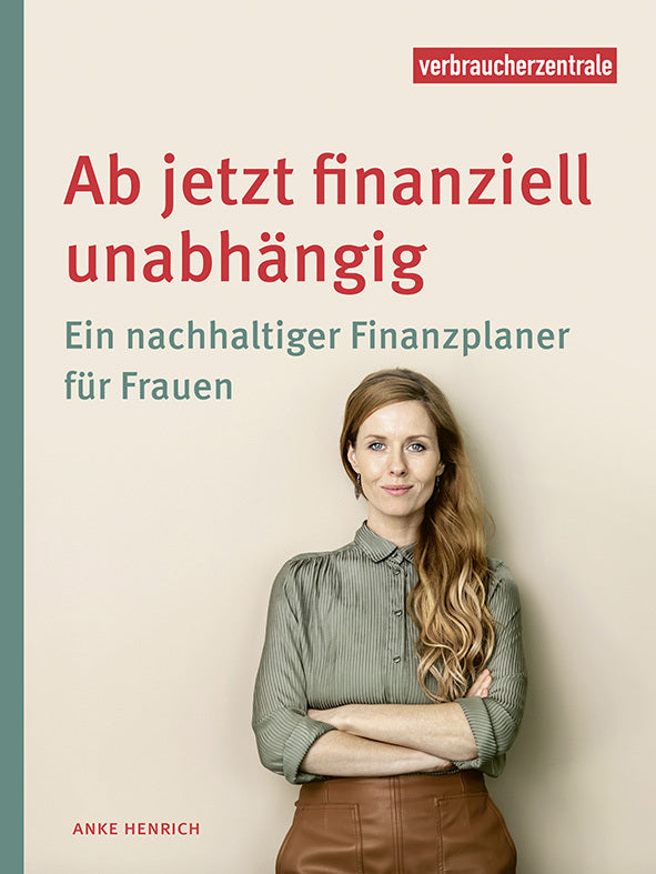 Ab jetzt finanziell unabhängig (Verbraucherzentrale Nrw)