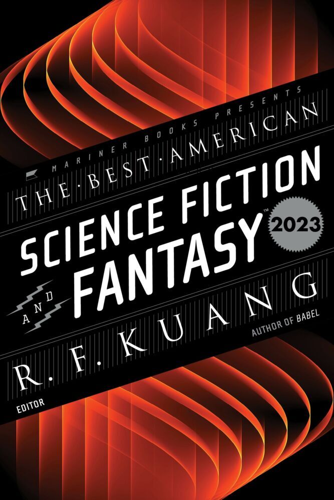 The Best American Science Fiction and Fantasy 2023 (R. F. Kuang)