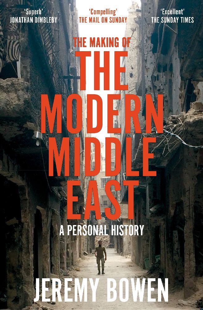 The Making of the Modern Middle East (Jeremy Bowen)