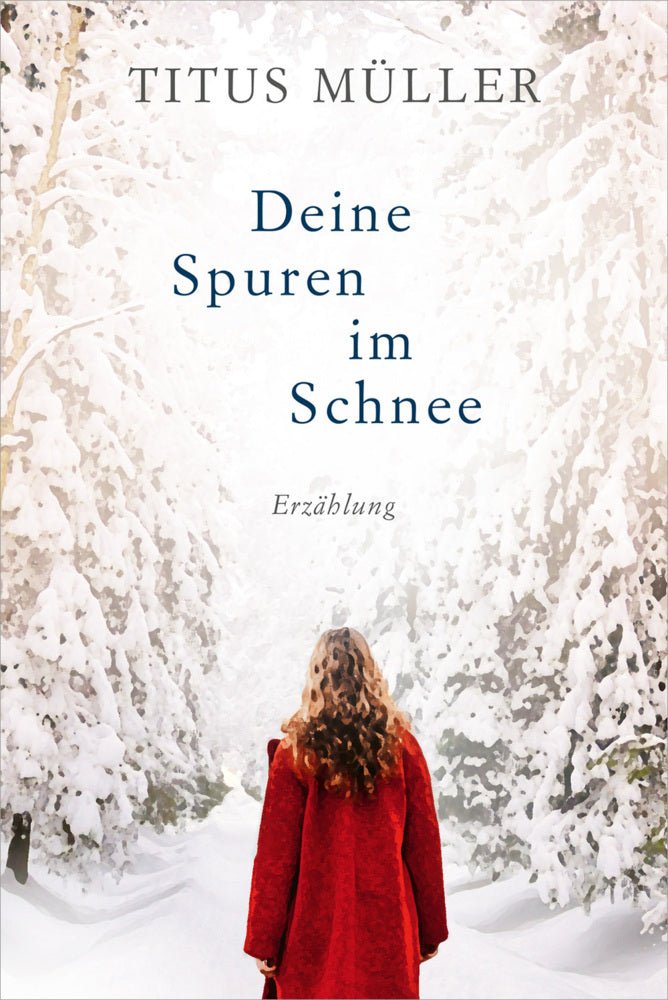 Deine Spuren im Schnee (Titus Müller)