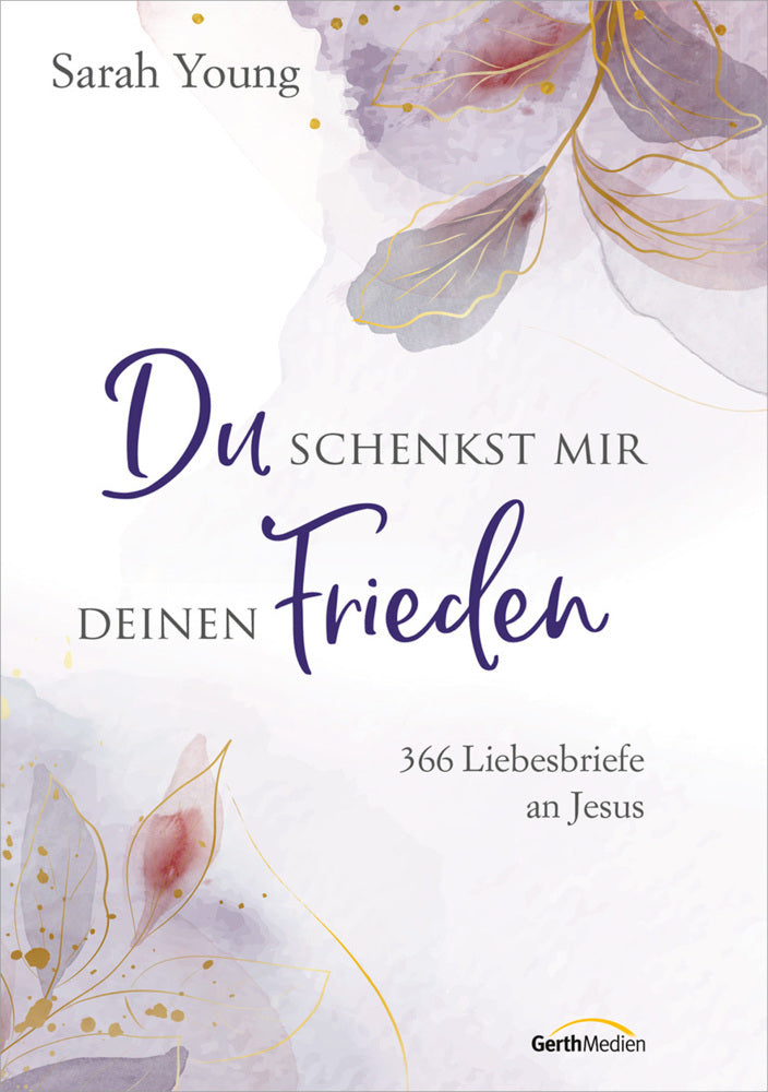 Du schenkst mir deinen Frieden - Sonderausgabe (Sarah Young)