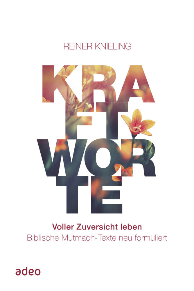 Kraftworte - Voller Zuversicht leben (Reiner Knieling)