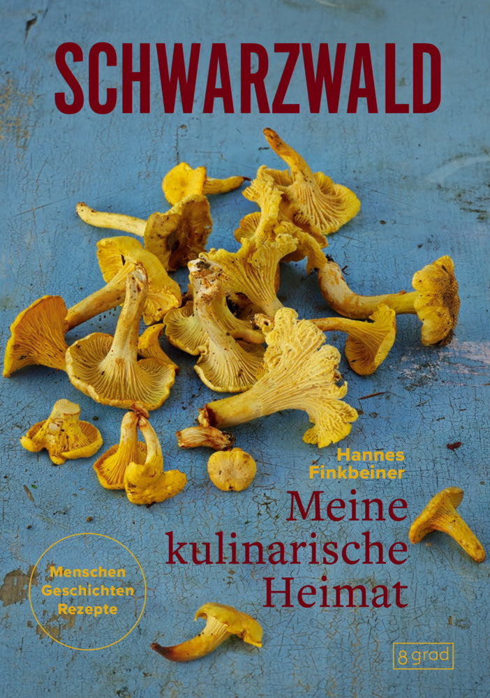 Schwarzwald. Meine kulinarische Heimat (Hannes Finkbeiner)