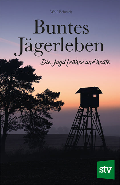Buntes Jägerleben (Wolf Behrndt)