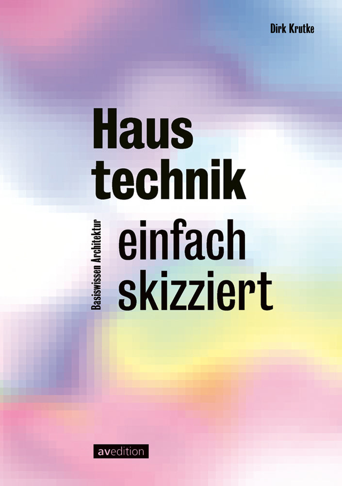Haustechnik - einfach skizziert (Dirk Krutke)