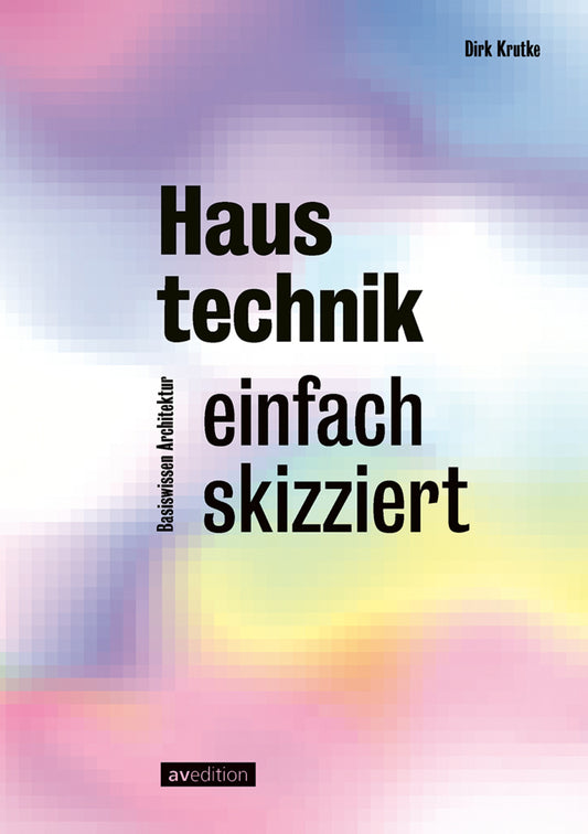 Haustechnik - einfach skizziert (Dirk Krutke)