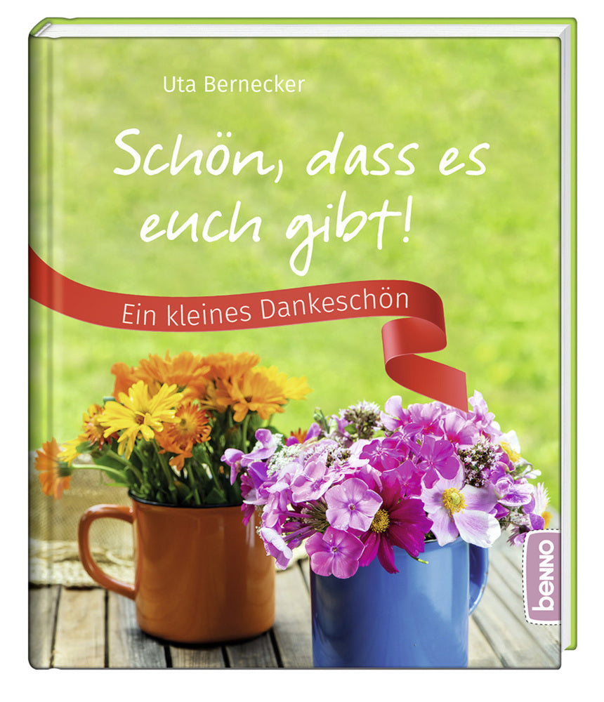 Schön, dass es euch gibt! (Uta Bernecker)