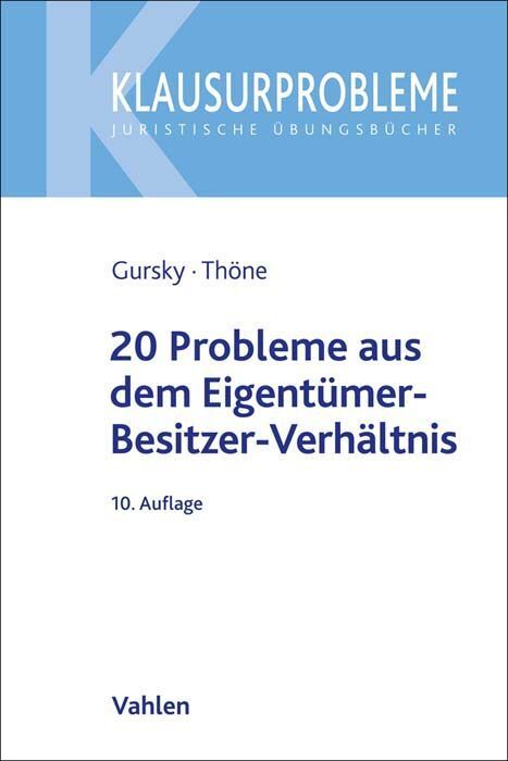 20 Probleme aus dem Eigentümer-Besitzer-Verhältnis (Karl-Heinz Gursky)