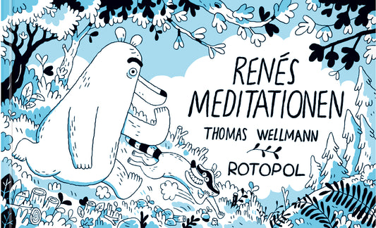 Renés Meditationen (Thomas Wellmann)
