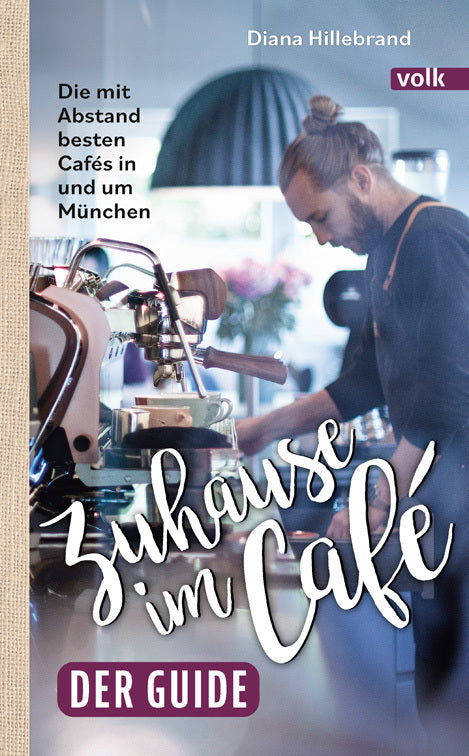 Zuhause im Café - der Guide (Diana Hillebrand)