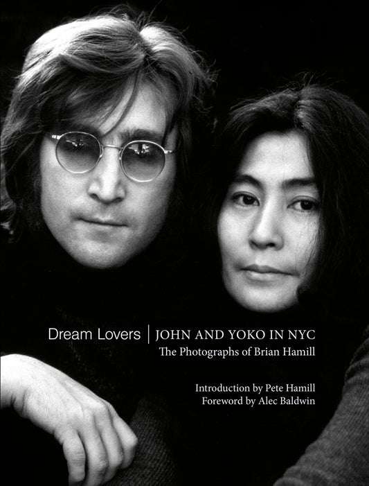 Dream Lovers: John and Yoko in NYC (Brian Hamill)