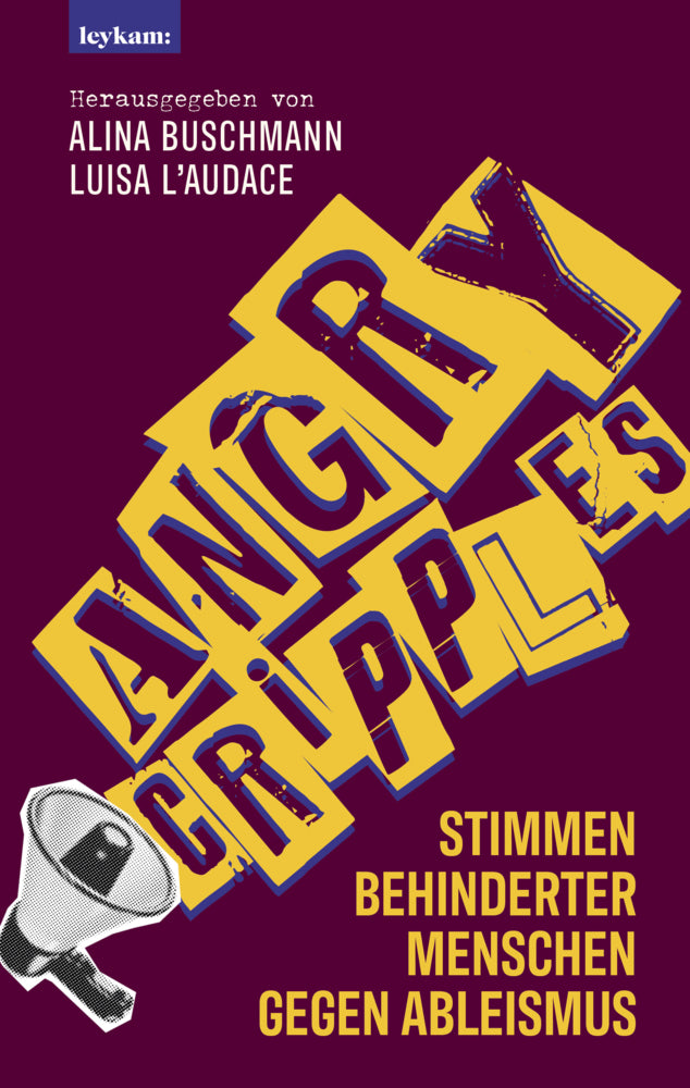 Angry Cripples - Stimmen behinderter Menschen gegen Ableismus (Alina Buschmann)