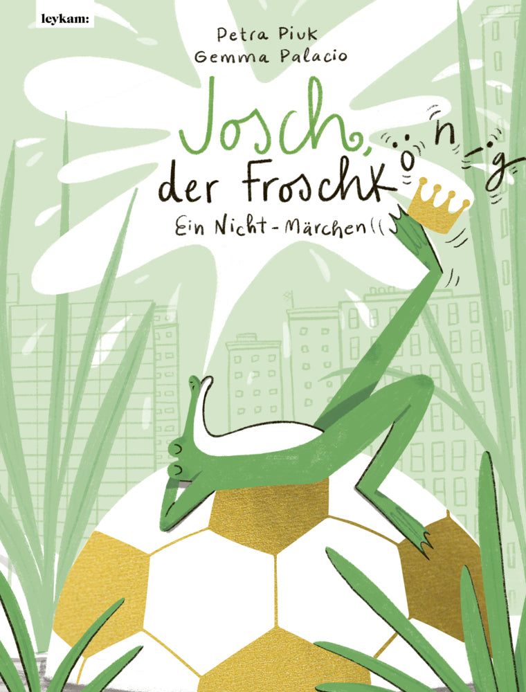 Josch, der Frosch(könig) - Ein Nicht-Märchen (Petra Piuk)