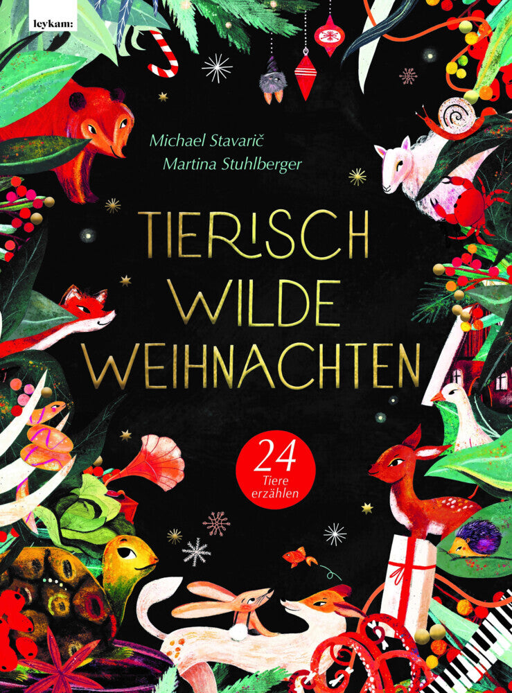 Tierisch wilde Weihnachten - 24 Tiere erzählen - Das Weihnachtsbuch für Naturfreaks (Michael Stavaric)