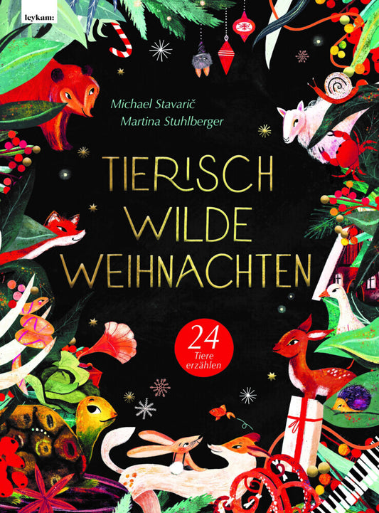 Tierisch wilde Weihnachten - 24 Tiere erzählen - Das Weihnachtsbuch für Naturfreaks (Michael Stavaric)
