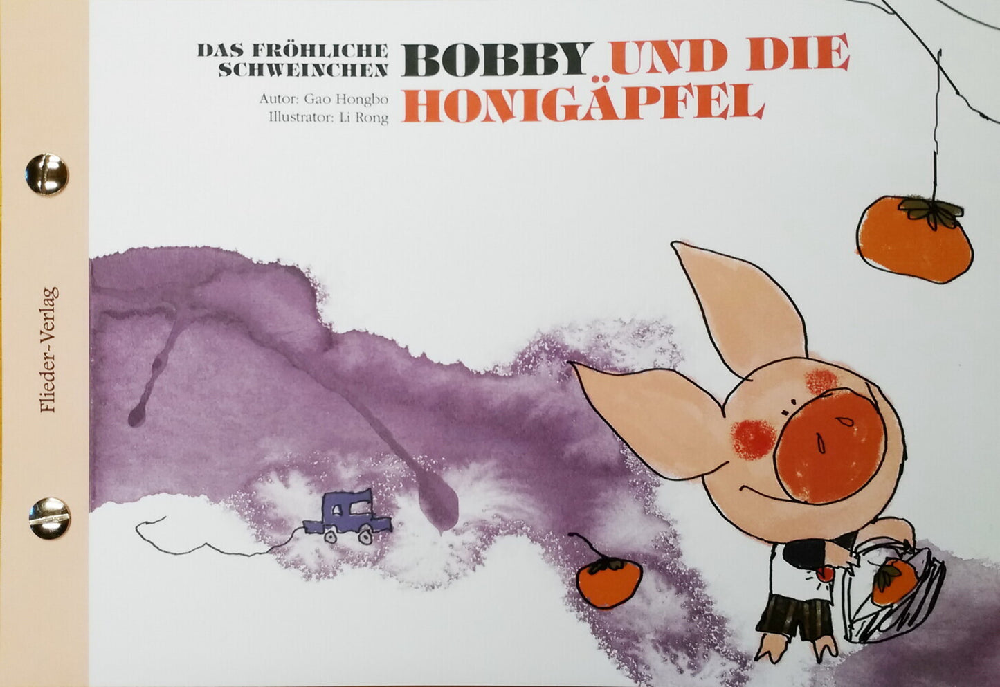Das fröhliche Schweinchen Bobby und das Lotusblatt / Das fröhliche Schweinchen Bobby und die Honigäpfel (Hongbo Gao)