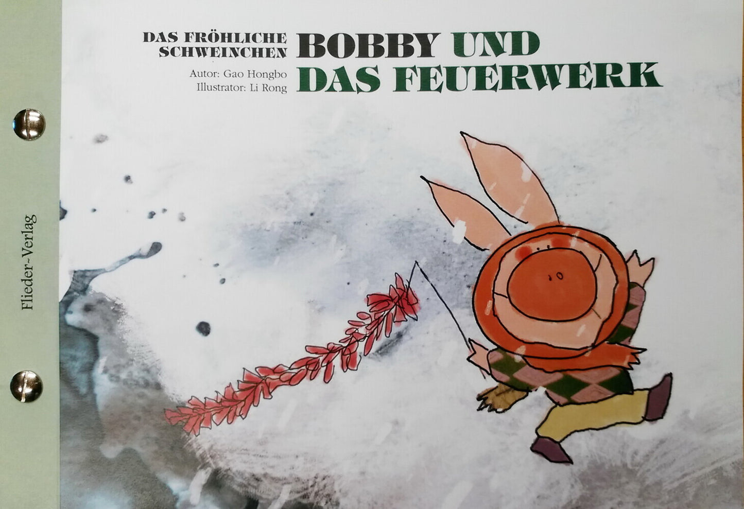 Das fröhliche Schweinchen Bobby und der Kraulmeister / Das fröhliche Schweinchen Bobby und das Feuerwerk (Hongbo Gao)