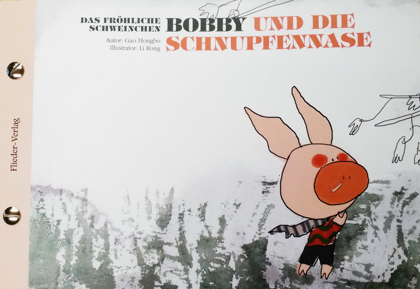Das fröhliche Schweinchen Bobby und die roten Augen / Das fröhliche Schweinchen Bobby und die Schnupfennase (Hongbo Gao)