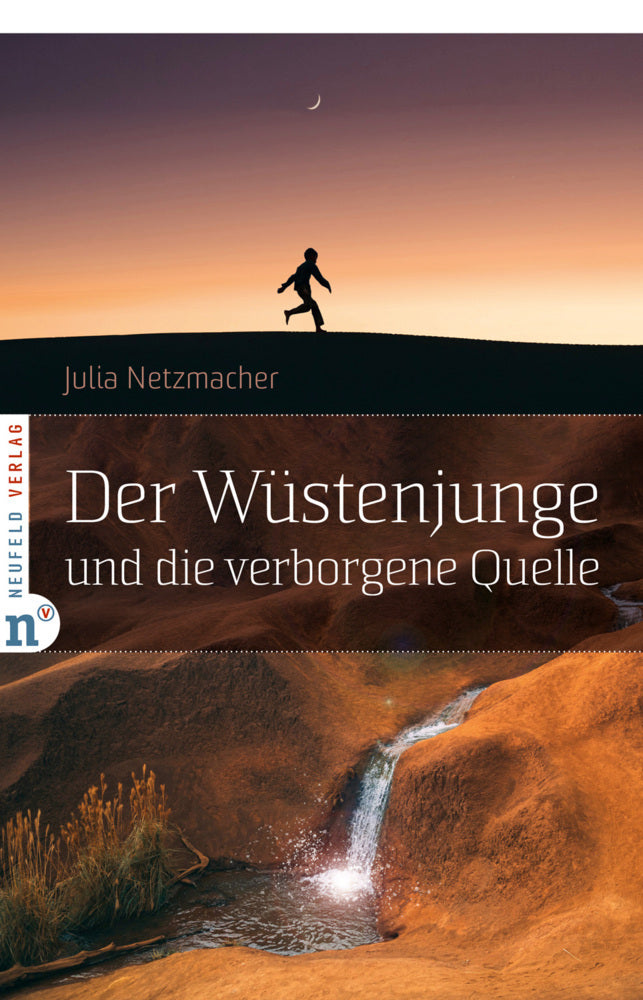 Der Wüstenjunge und die verborgene Quelle (Julia Netzmacher)
