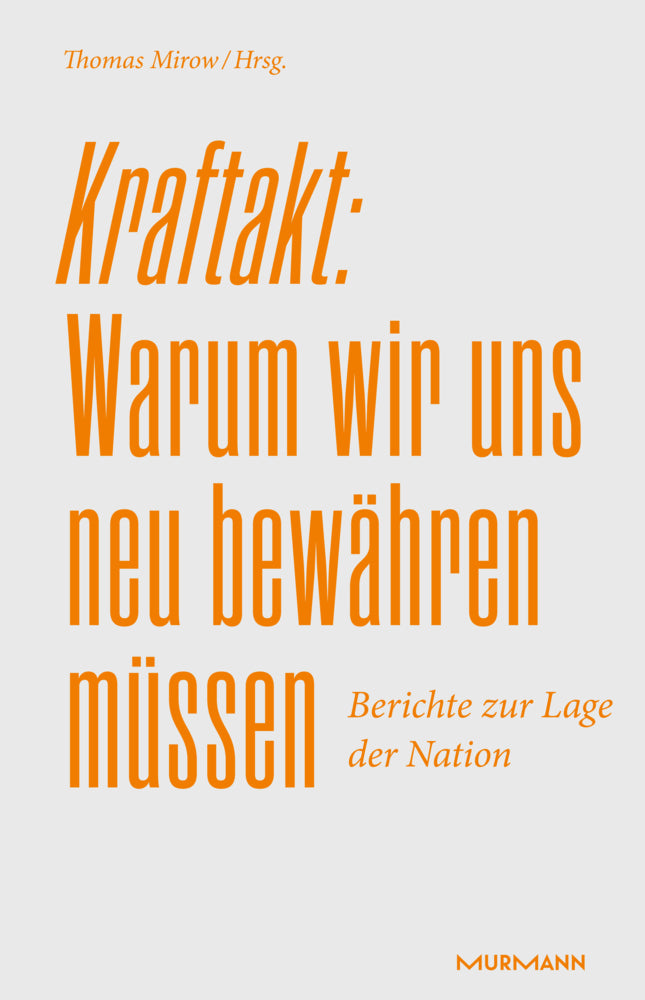 Kraftakt: Warum wir uns neu bewähren müssen (Thomas Mirow)
