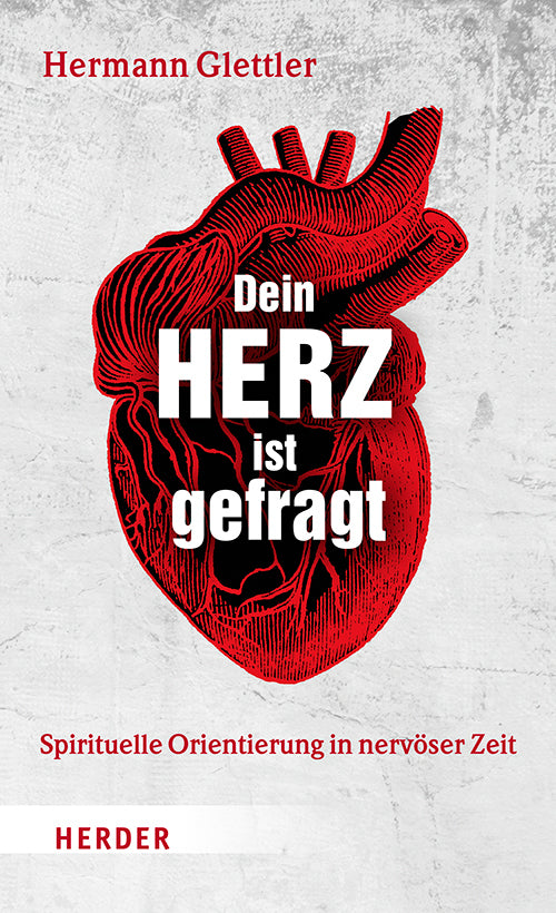 Dein Herz ist gefragt (Hermann Glettler)