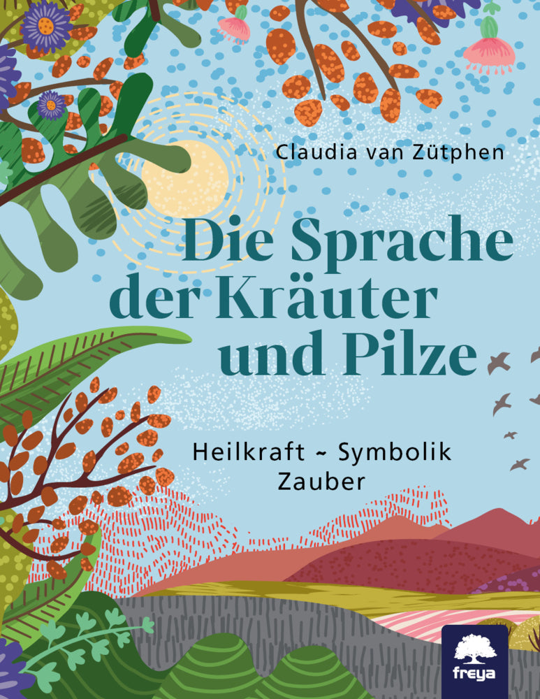 Die Sprache der Kräuter und Pilze (Claudia Van Zütphen)