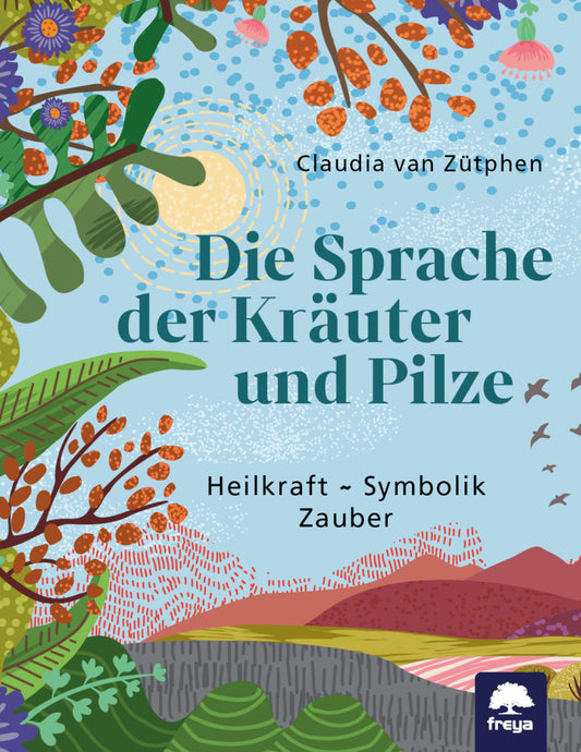 Die Sprache der Kräuter und Pilze (Claudia Van Zütphen)