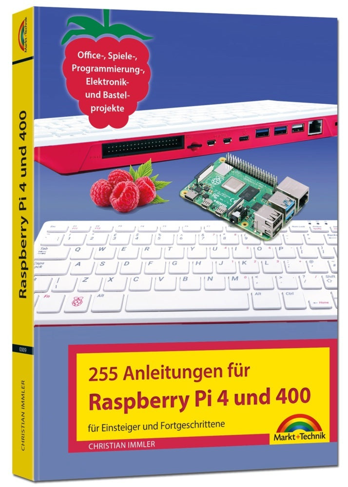 Raspberry Pi 4 und 400 - 255 Anleitungen für Einsteiger und Fortgeschrittene (Christian Immler)