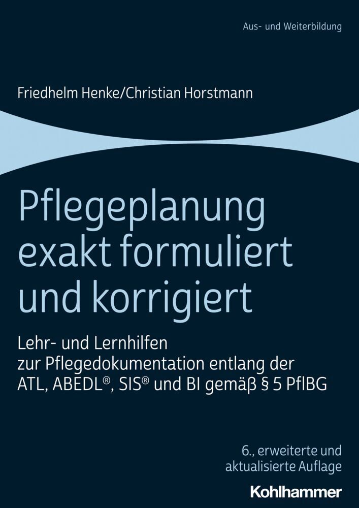 Pflegeplanung exakt formuliert und korrigiert (Friedhelm Henke)
