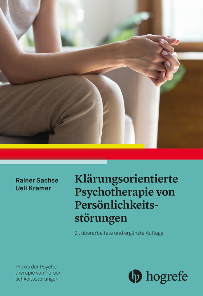 Klärungsorientierte Psychotherapie von Persönlichkeitsstörungen (Rainer Sachse)