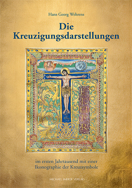 Die Kreuzigungsdarstellungen (Hans Georg Wehrens)